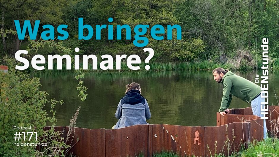 HS 171 | Seminare und Retreats. Was bringt das?