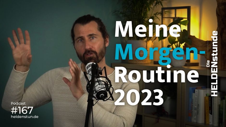 HS 167 | Meine Morgenroutine 2023